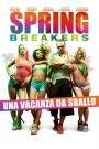 Spring Breakers – Una vacanza da sballo