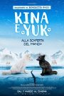 Kina e Yuk alla scoperta del mondo